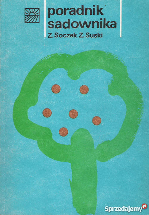 Poradnik sadownika Z Soczek Z Suski Rok wydania 1984 Puławy
