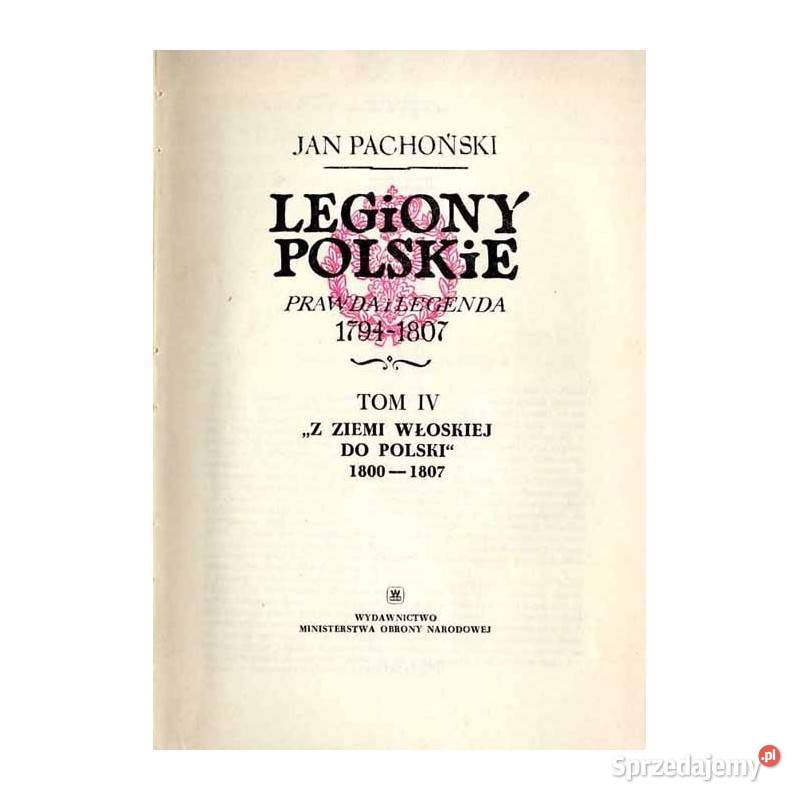 Jan Pachoński Legiony Polskie tom 4 Warszawa