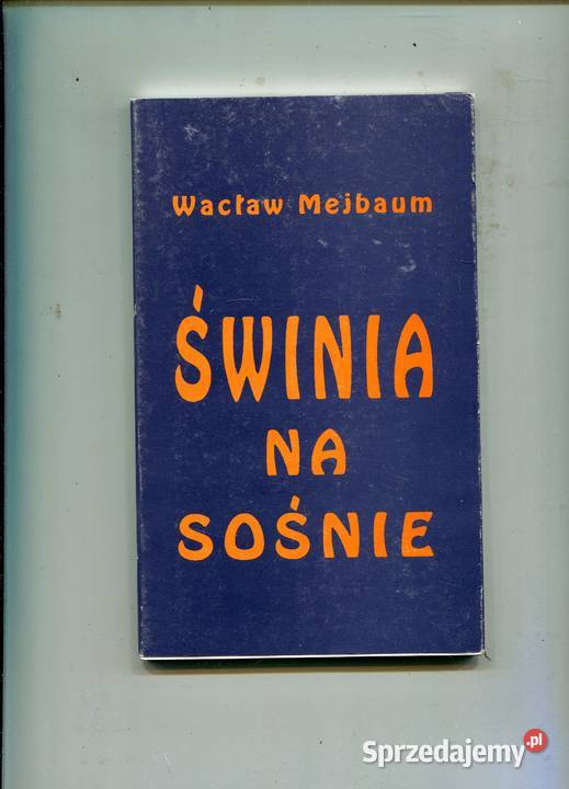 Świnia na sośnie Wacław Mejbaum Szczecin sprzedam