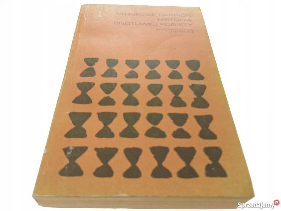 HISTORIA CNOTLIWEJ KOBIETY Miguel De Carrión Warszawa sprzedam