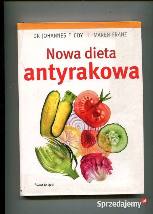 Nowa dieta antyrakowa Johannes Coy Maren Franz sprzedam
