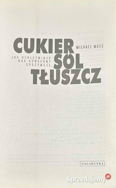 Cukier sól tłuszcz uzależniają nas koncerny miękka