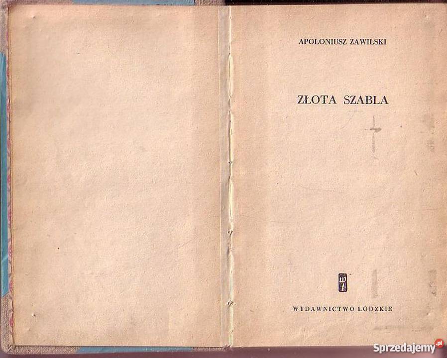 0460 ZŁOTA SZABLA APOLONIUSZ ZAWILSKI literatura piękna - proza polska Czyrna