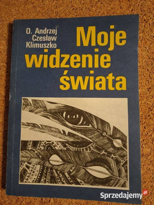 O Andrzej Czesław Klimuszko Moje widzenie świata Kościan