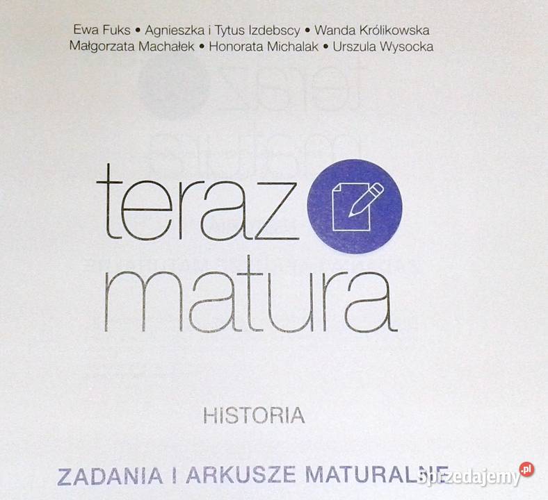 Historia Teraz matura Zadania arkusze E Fuks Chełm sprzedam
