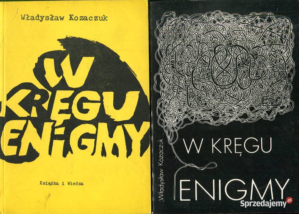 W kręgu Enigmy Władysław Kozaczuk 2 wydania Rok wydania 1986 Szczecin