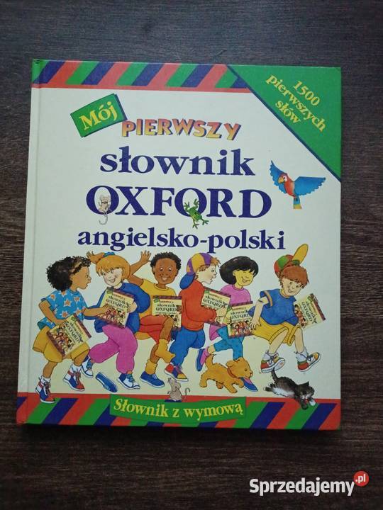 "Mój pierwszy słownik OXFORD angielsko-polski". NOWY