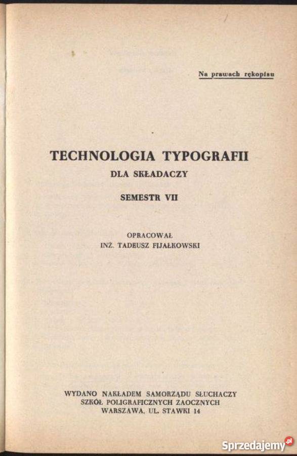 TECHNOLOGIA TYPOGRAFII SKŁADACZY SEMESTR VII Rok wydania 1971