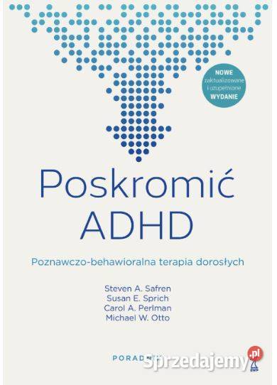 NOWA Poskromić ADHD Poznawczobehawioralna Poradniki, albumy i reportaże Głogów