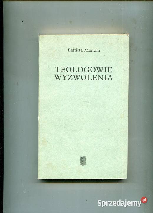 Teologowie wyzwolenia Battista Mondin miękka Pozostałe zachodniopomorskie Szczecin