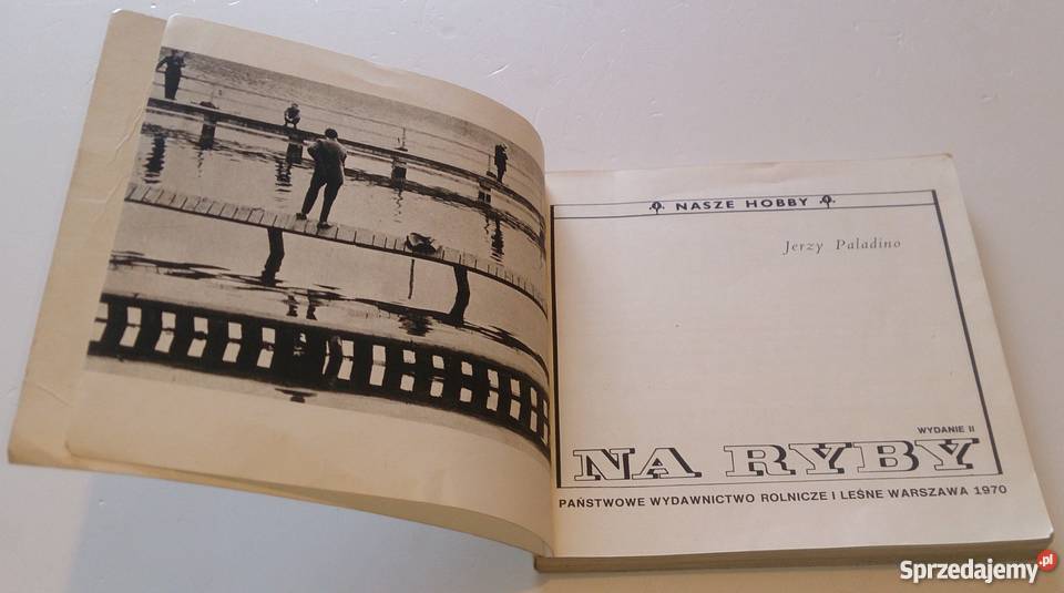 Nasze Hobby Jerzy Paladino Na ryby Książka Rok wydania 1970 śląskie Rogoźnik