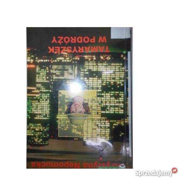 Tamaryszek w podróży Krystyna Nepomucka fa Goleniów