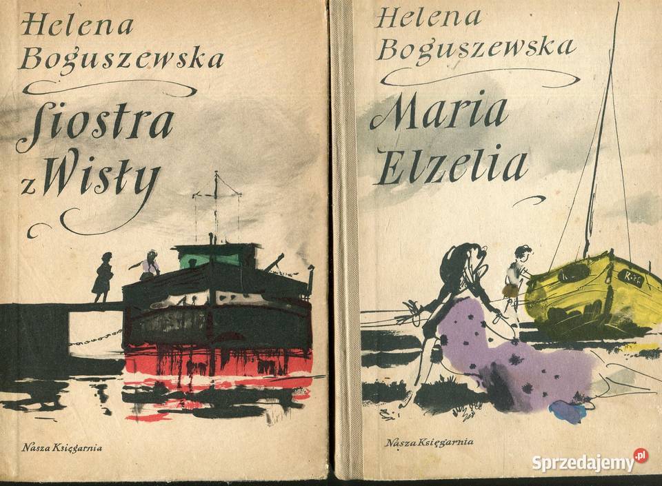 Siostra z Wisły Maria Elzelia Helena Boguszewska Rok wydania 1956 Pozostałe