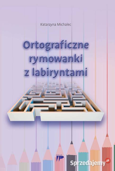 Ortograficzne rymowanki z labiryntami edukacyjne Kielce