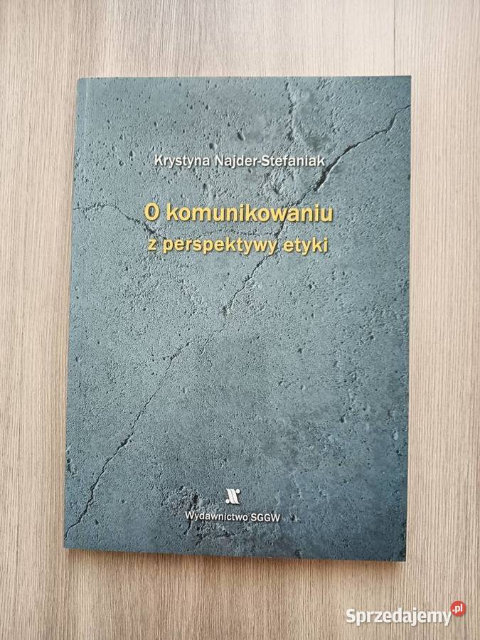 O komunikowaniu z perspektywy etyki Krystyna Rok wydania 2009 Kraków sprzedam