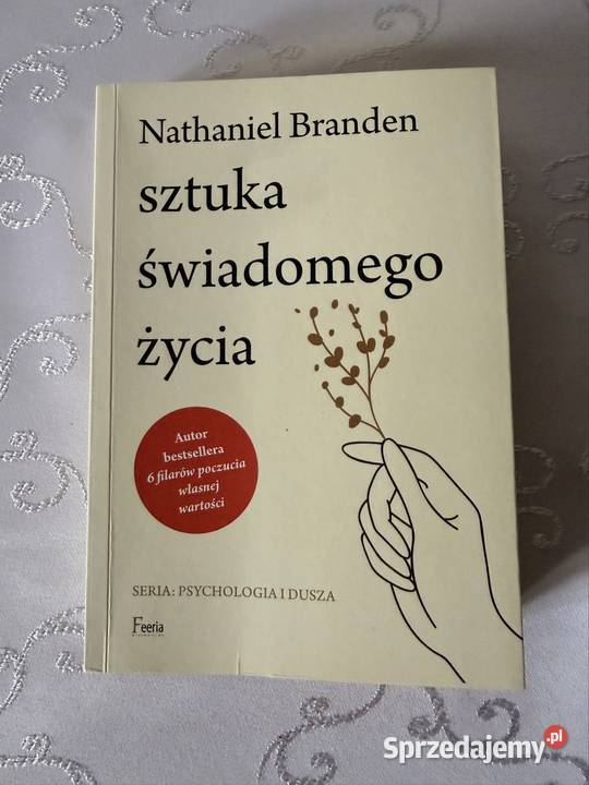 Nathaniel Branden Sztuka świadomego życia Feeria Kultura i Rozrywka Czerwionka-Leszczyny