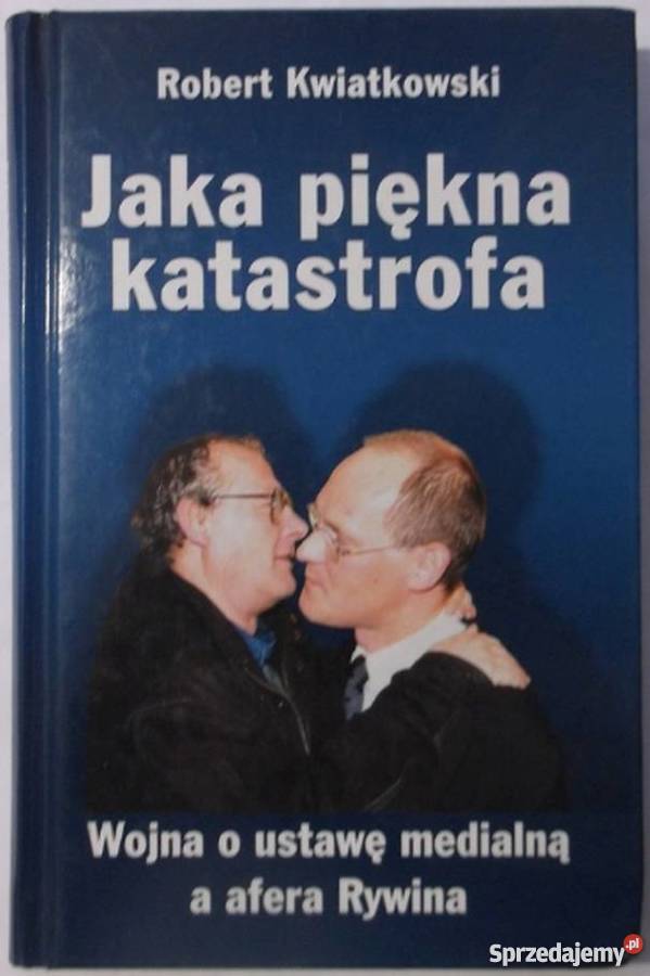 JAKA PIĘKNA KATASTROFA KWIATKOWSKI R