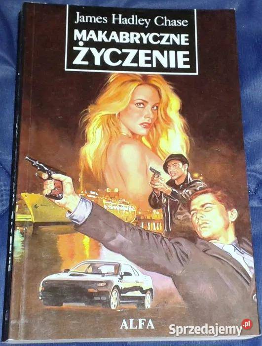 Makabryczne życzenie James Hadley Chase Chełm