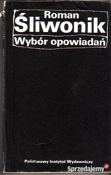 6656 WYBÓR OPOWIADAŃ ROMAN ŚLIWONIK Książki i Podręczniki Czyrna