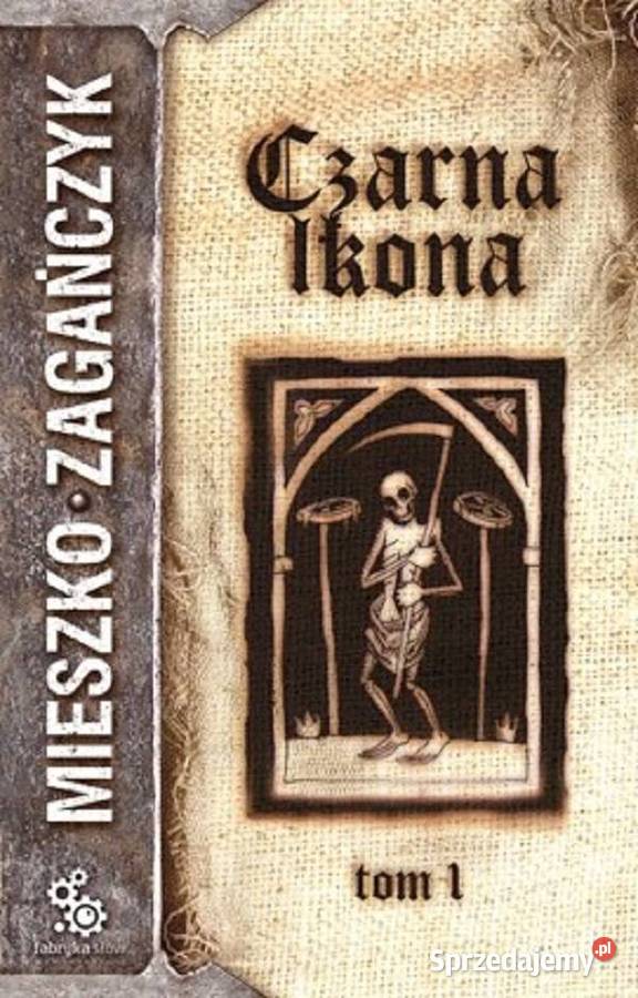 Czarna Ikona tom 1 Mieszko Zagańczyk Proza i poezja