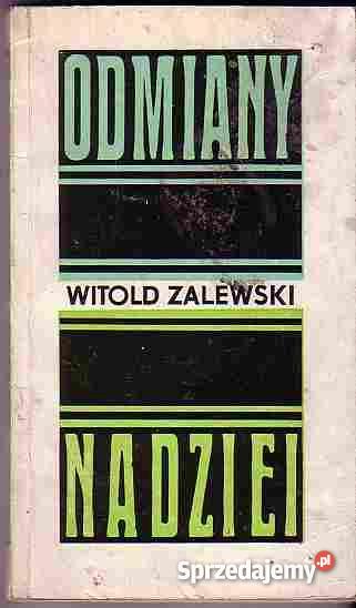 4767 ODMIANY NADZIEI WITOLD ZALEWSKI literatura piękna - proza polska Czyrna sprzedam
