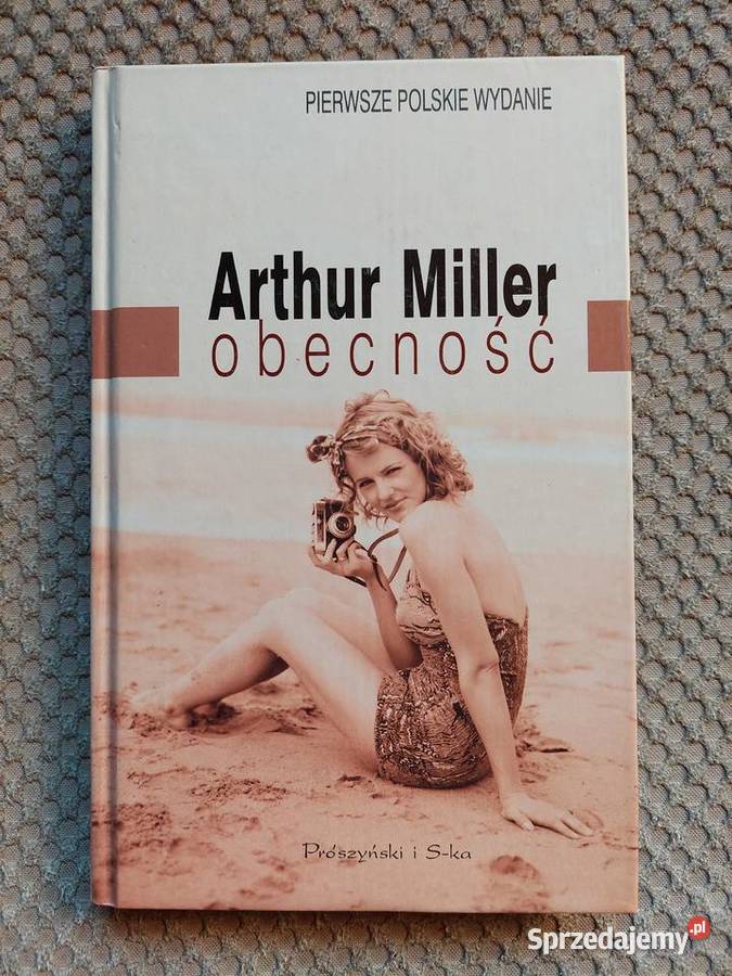 nowa OBECNOŚĆ Arthur Miller ISBN 9788376480763 Kraków
