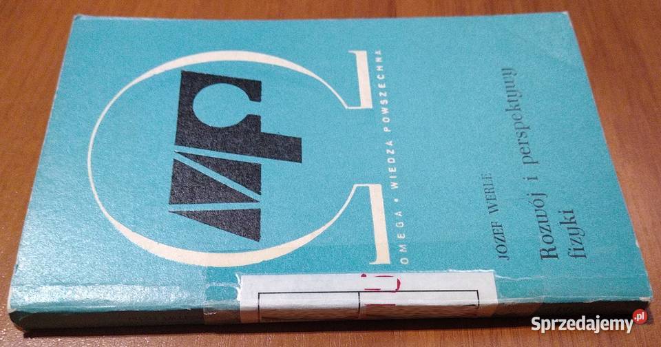 Rozwój i perspektywy fizyki Józef Werle Gdańsk sprzedam