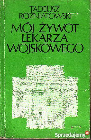 8728 MÓJ ŻYWOT LEKARZA WOJSKOWEGO TADEUSZ sprzedam