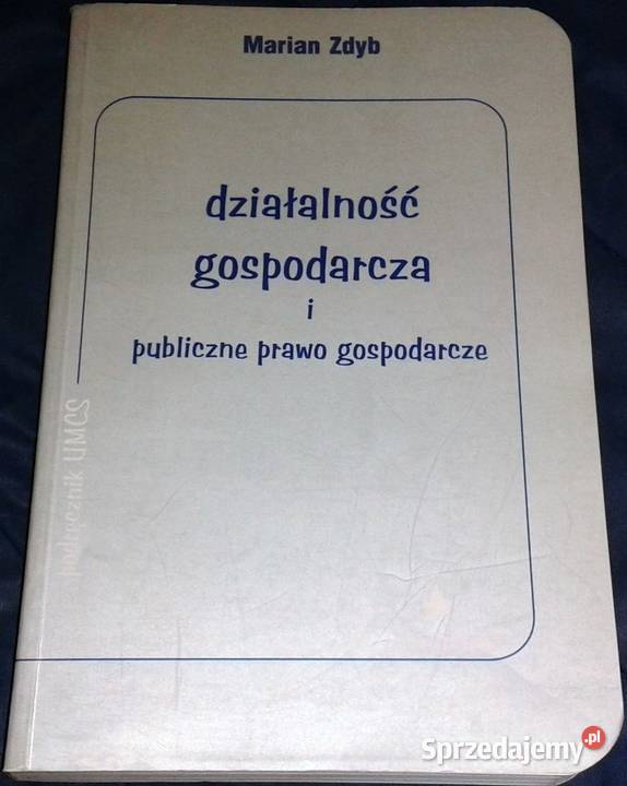 Działalność gospodarcza i publiczne prawo gosp Rok wydania 2003 lubelskie Chełm sprzedam
