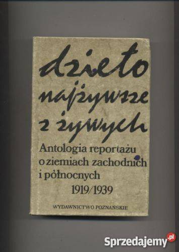 Dzieło najżywsze z żywych Antologia reportażu o Szczecin