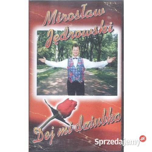 Mirosław Jędrowski Dej mi dziubka