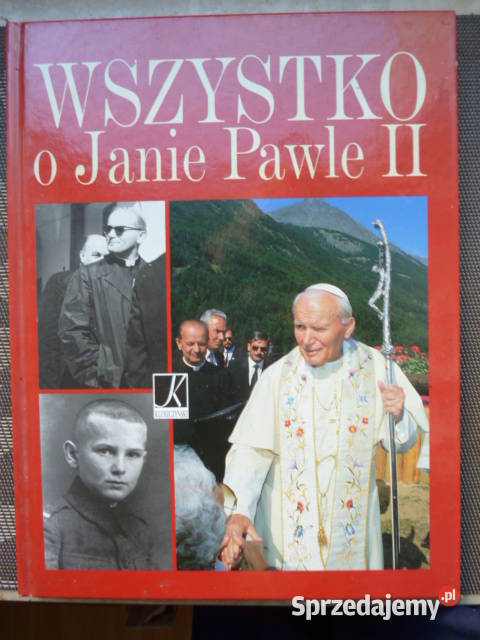Wszystko o Janie Pawle II - praca zbiorowa