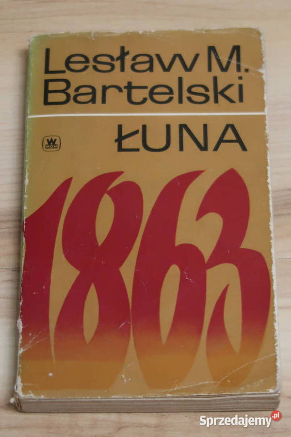 Lesław M Bartelski ŁUNA Opowieść z roku 1863 Pozostałe Siedlce