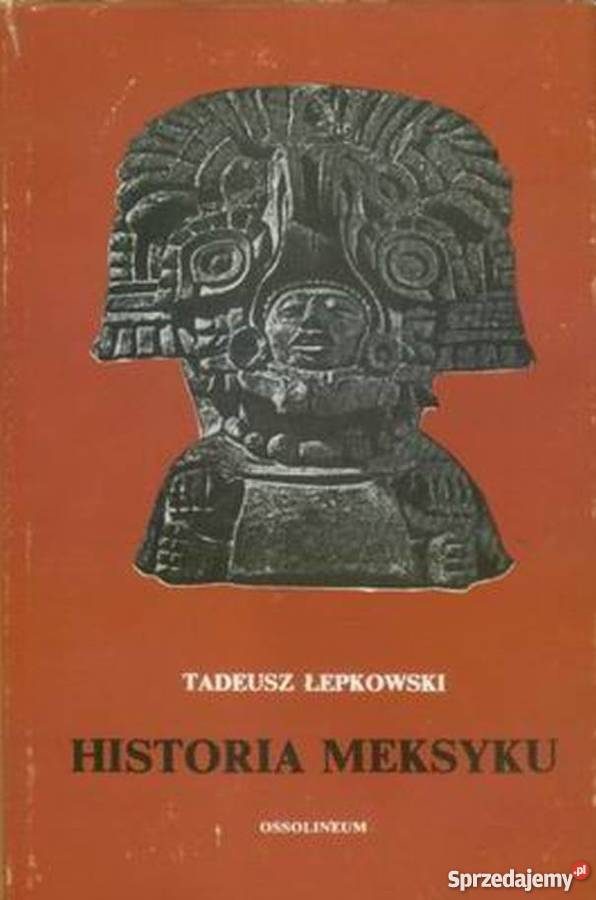 HISTORIA MEKSYKU ŁEPKOWSKI T Nowy Sącz