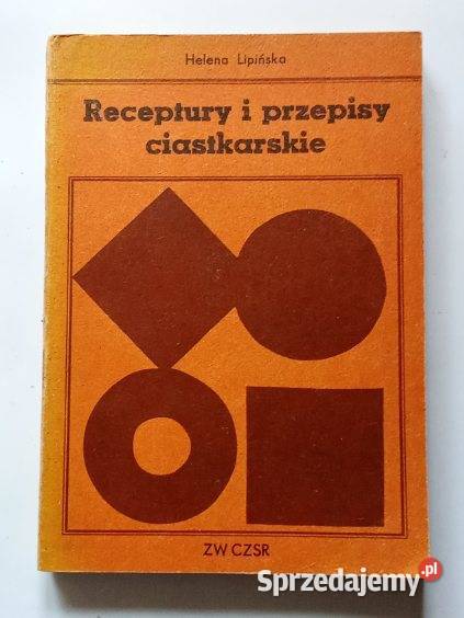 Receptury i przepisy ciastkarskie Lipińska Łódź