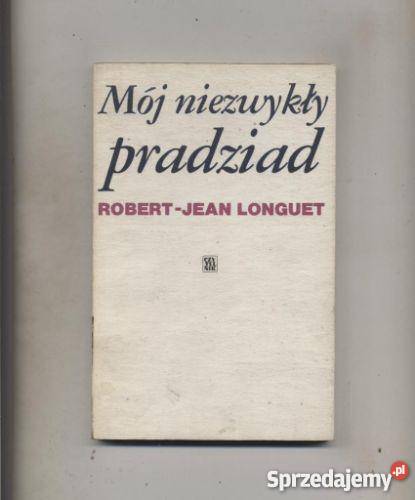 Longuet RJ Mój niezwykły pradziad Kultura i Rozrywka Szczecin sprzedam