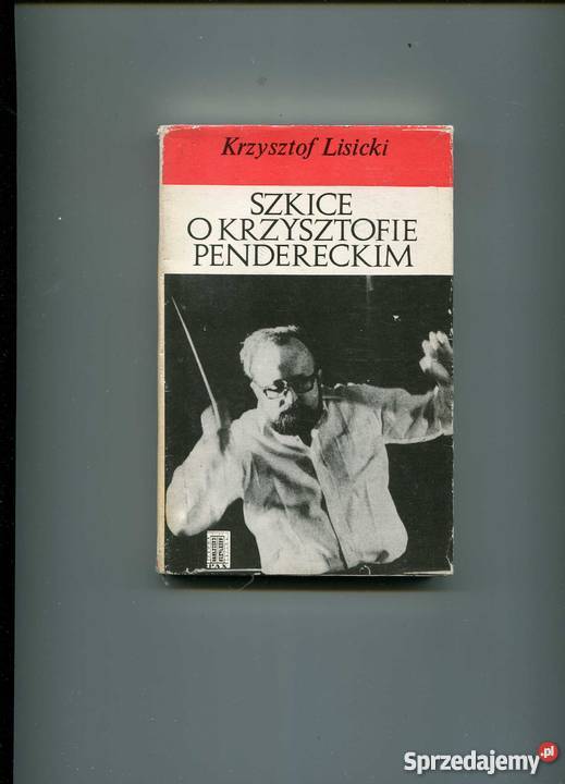 Lisicki K Szkice o Krzysztofie Pendereckim zachodniopomorskie Szczecin