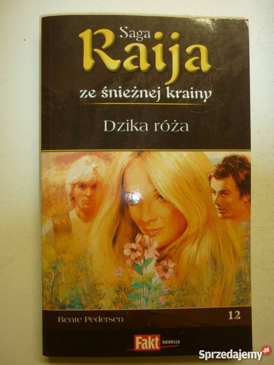 SAGA RAIJA ZE ŚNIEŻNEJ KRAINY DZIKA RÓŻA CZĘŚĆ Toruń sprzedam