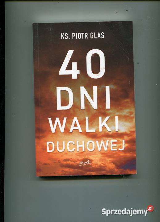 40 dni walki duchowej KsPiotr Glas miękka zachodniopomorskie Szczecin