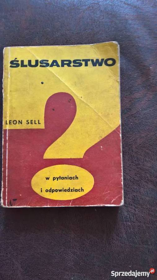 Ślusarstwo w pytaniach i oodpowiedziach Leon Wrocław