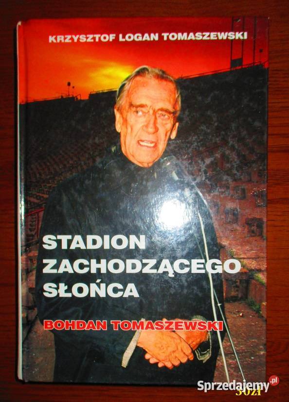 Stadion zachodzącego słońca -Bohdan Tomaszewski