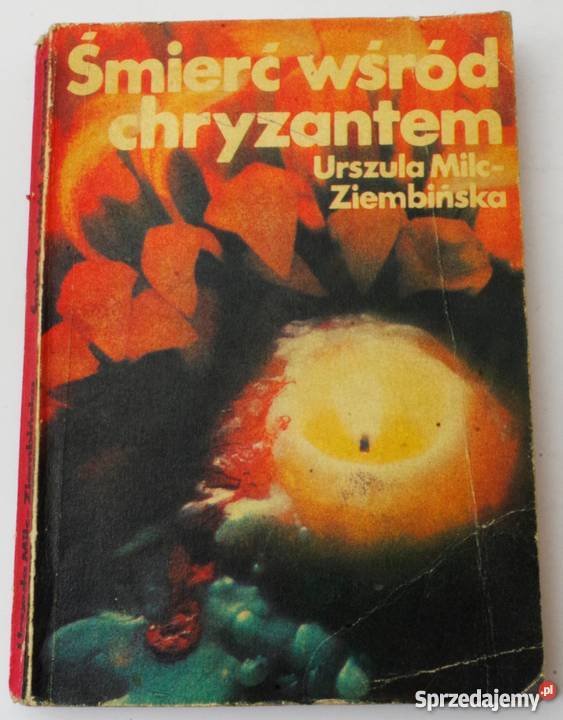 ŚMIERĆ WŚRÓD CHRYZANTEM ZIEMBIŃSKAMILC U Proza i poezja Książki i Podręczniki zachodniopomorskie Koszalin
