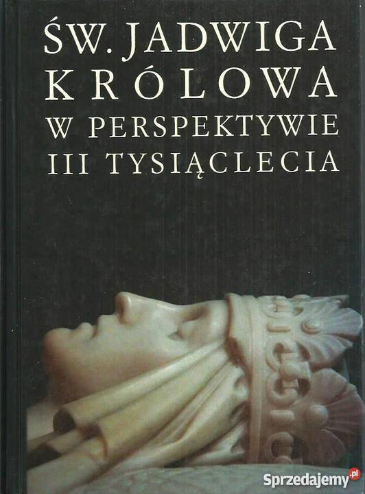 ŚW JADWIGA KRÓLOWA W PERSPEKTYWIE III Bielsko-Biała