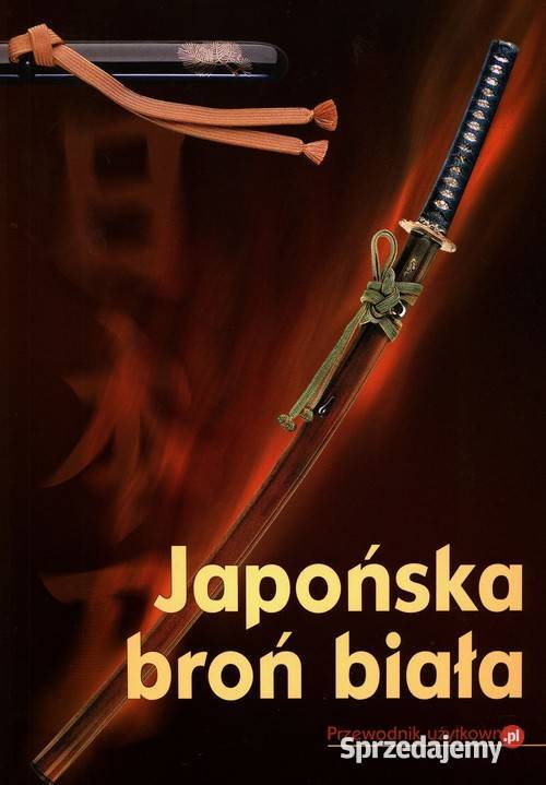 Japońska broń biała Przewodnik użytkownika Łódź sprzedam