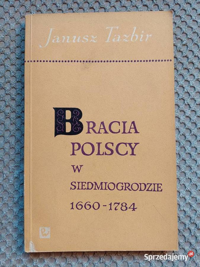Janusz Tazbir Bracia Polscy w Siedmiogrodzie Kraków