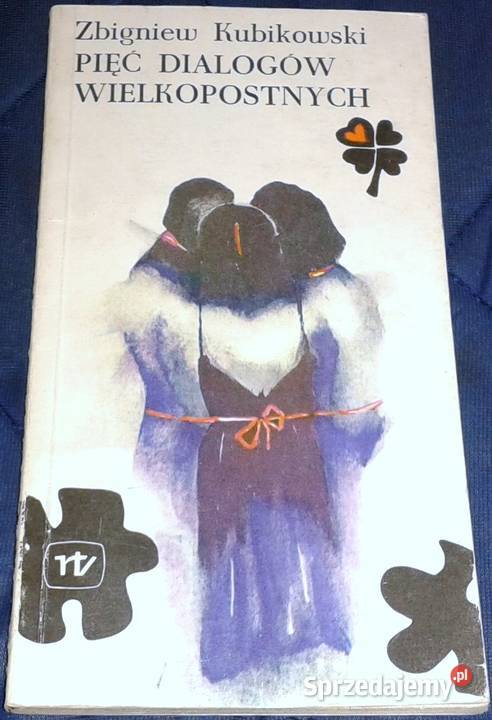 Pięć dialogów wielkopostnych Zbigniew Kubikowski Chełm