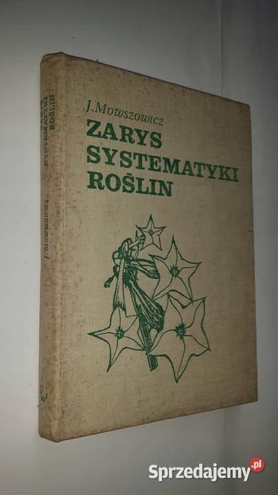 ZARYS SYSTEMATYKI ROŚLIN Mowszowicz biologia, ekologia Książki naukowe i popularnonaukowe Osięciny