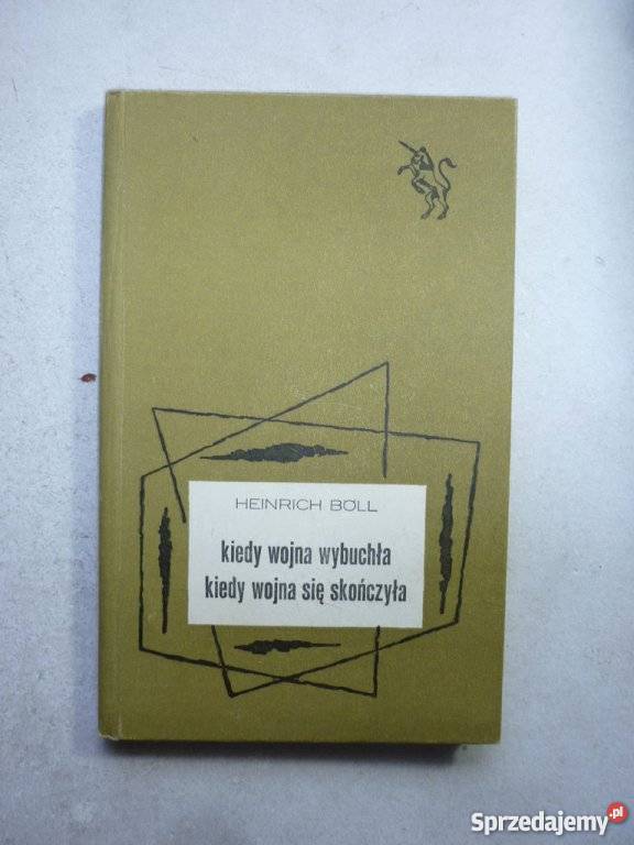 KIEDY WOJNA WYBUCHŁA SKOŃCZYŁA HENRICH BOLL wielkopolskie Piła