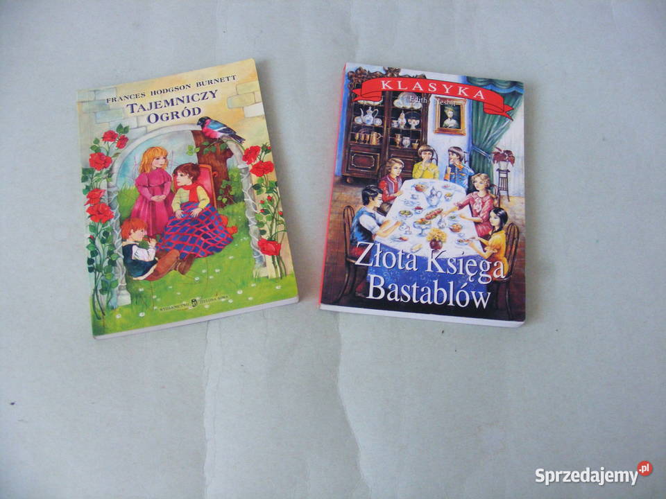Złota księga Bastablów Nesbit Tajemniczy ogród Książki dla dzieci dolnośląskie Oborniki Śląskie sprzedam