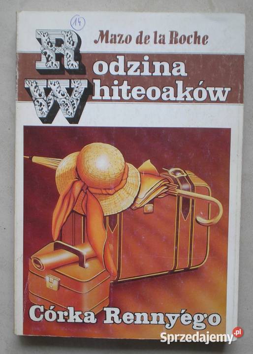 Powieść Rodzina Whiteoaków Córka Rennyego Mazo literatura piękna - proza zagraniczna Proza i poezja małopolskie